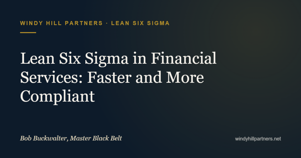 Lean Six Sigma in Financial Services: Faster and More Compliant