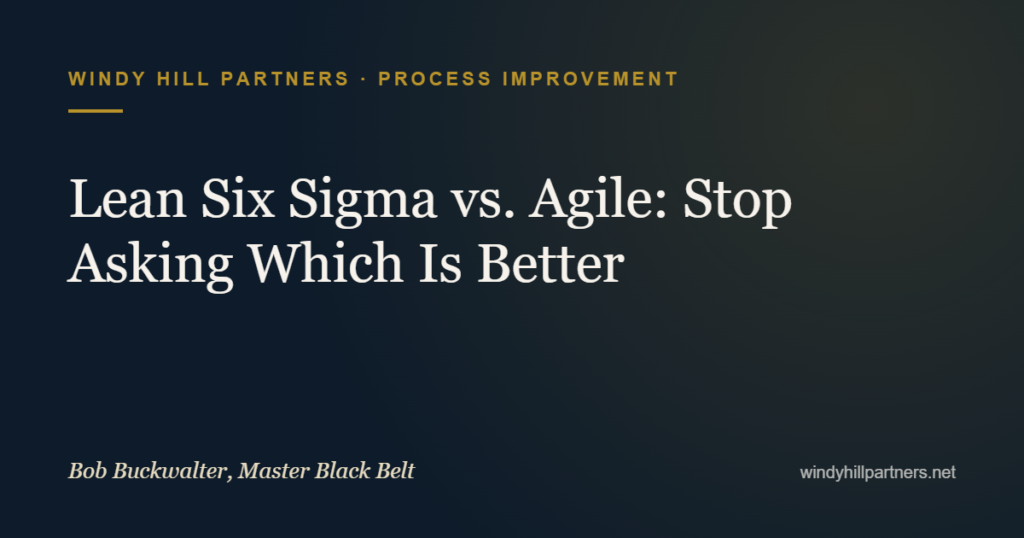 Lean Six Sigma vs. Agile: Stop Asking Which Is Better