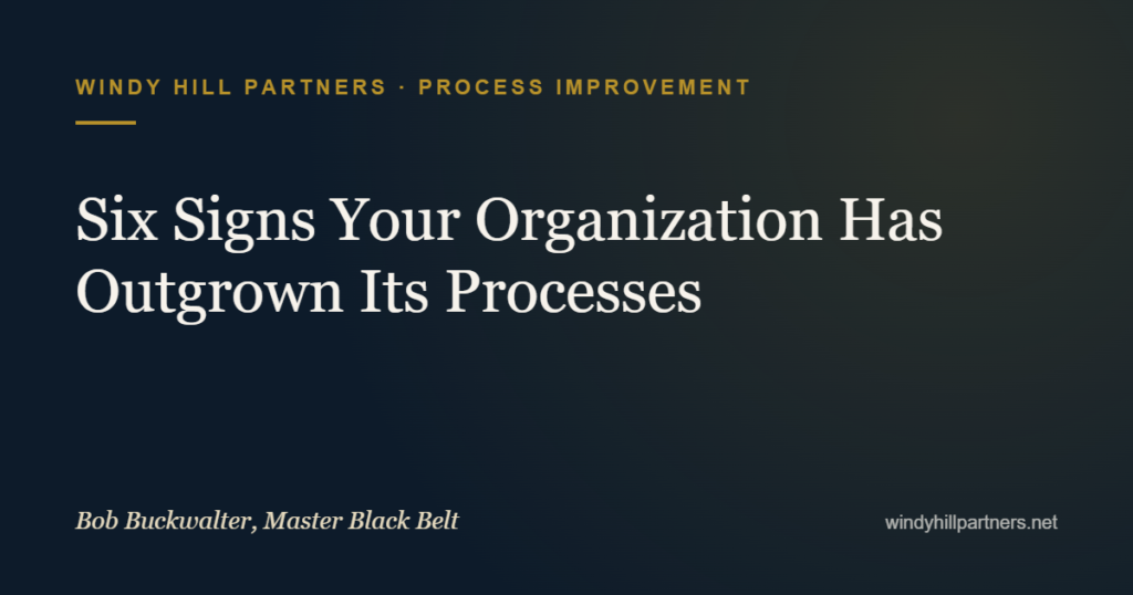 Six Signs Your Organization Has Outgrown Its Processes