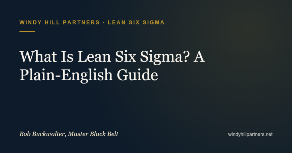 What Is Lean Six Sigma? A Plain-English Guide