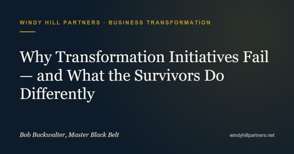 Why Transformation Initiatives Fail — and What the Survivors Do Differently